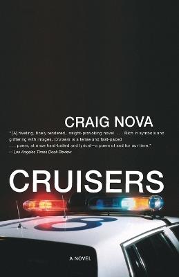 Cruisers: A Novel - Craig Nova - cover