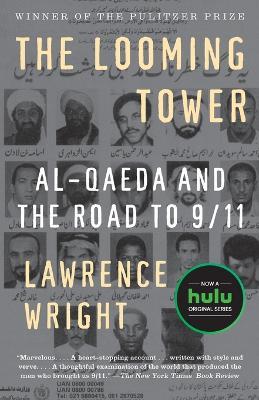The Looming Tower: Al Qaeda and the Road to 9/11 - Lawrence Wright - cover