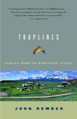 Traplines: Coming Home to Sawtooth Valley - John Rember - cover