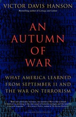 An Autumn of War: What America Learned from September 11 and the War on Terrorism - Victor Davis Hanson - cover