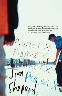 Project X: A Novel - Jim Shepard - cover