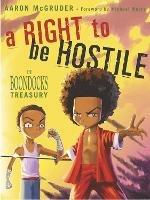 A Right To Be Hostile: The Boondocks Treasury - Aaron McGruder - cover