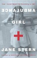 Ambulance Girl: How I Saved Myself By Becoming an EMT - Jane Stern - cover