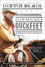 Horseshoes, Cowsocks & Duckfeet: More Commentary by NPR's Cowboy Poet & Former Large Animal Veterinarian