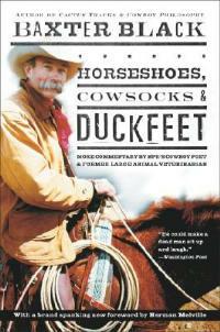 Horseshoes, Cowsocks & Duckfeet: More Commentary by NPR's Cowboy Poet & Former Large Animal Veterinarian - Baxter Black - cover