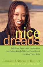 Nice Dreads: Hair Care Basics and Inspiration for Colored Girls Who've Considered Locking Their Hair