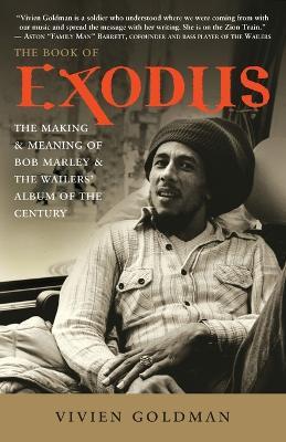 The Book of Exodus: The Making and Meaning of Bob Marley and the Wailers' Album of the Century - Vivien Goldman - cover