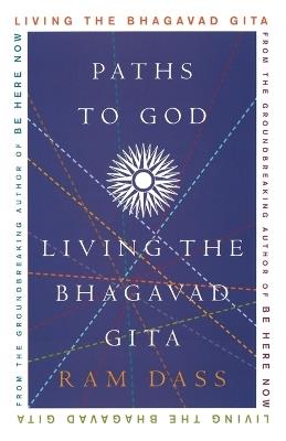 Paths to God: Living the Bhagavad Gita - Ram Dass - cover