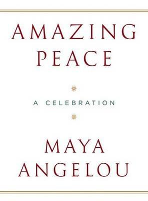 Amazing Peace: A Christmas Poem - Maya Angelou - cover
