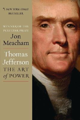 Thomas Jefferson: The Art of Power - Jon Meacham - cover