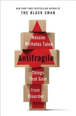 Antifragile: Things That Gain from Disorder - Nassim Nicholas Taleb - cover
