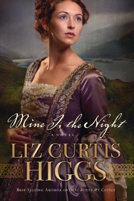 Mine is the Night: A Novel - Liz Curtis Higgs - cover