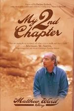 My 2nd Chapter: The Matthew Ward Story