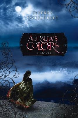 Auralia's Colors - Jeffrey Overstreet - cover