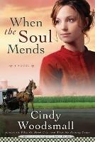 When the Soul Mends - Cindy Woodsmall - cover
