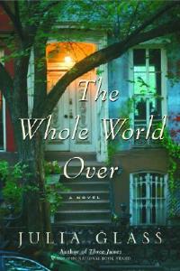 The Whole World Over - Julia Glass - cover