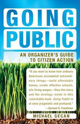 Going Public: An Organizer's Guide to Citizen Action - Michael Gecan - cover