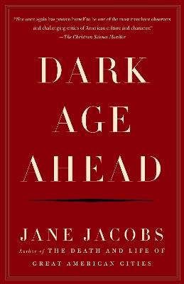 Dark Age Ahead - Jane Jacobs - cover
