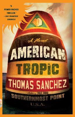 American Tropic: A Thriller - Thomas Sanchez - cover