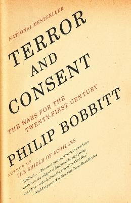 Terror and Consent: The Wars for the Twenty-first Century - Philip Bobbitt - cover