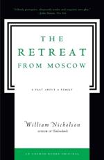 The Retreat from Moscow: A Play About a Family