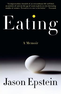 Eating: A Memoir - Jason Epstein - cover