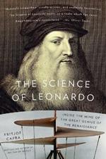 The Science of Leonardo: Inside the Mind of the Great Genius of the Renaissance