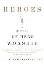 Heroes: A History of Hero Worship