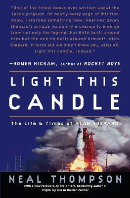 Light This Candle: The Life and Times of Alan Shepard - Neal Thompson - cover