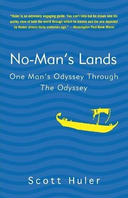 No-Man's Lands: One Man's Odyssey Through The Odyssey - Scott Huler - cover