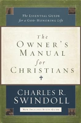 The Owner's Manual for Christians: The Essential Guide for a God-Honoring Life - Charles R. Swindoll - cover