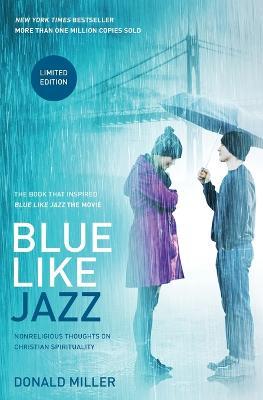 Blue Like Jazz: Movie Edition: Nonreligious Thoughts on Christian Spirituality - Donald Miller - cover