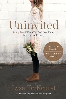 Uninvited: Living Loved When You Feel Less Than, Left Out, and Lonely - Lysa TerKeurst - cover