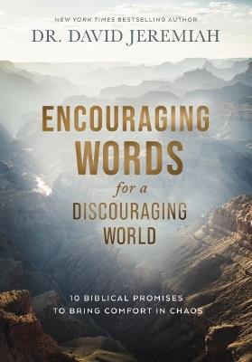 Encouraging Words for a Discouraging World: 10 Biblical Promises to Bring Comfort in Chaos - David Jeremiah - cover