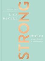Strong: Devotions to Live a Powerful and Passionate Life (A 90-Day Devotional)