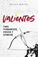 Valientes: Para permanecer, crecer y avanzar