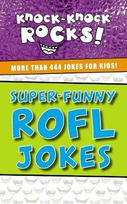 Super-Funny ROFL Jokes: More Than 444 Jokes for Kids - Thomas Nelson - cover