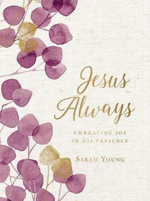 Jesus Always, Large Text Cloth Botanical Cover, with Full Scriptures: Embracing Joy in His Presence (a 365-Day Devotional) - Sarah Young - cover