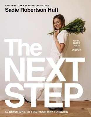 The Next Step: 50 Devotions to Find Your Way Forward - Sadie Robertson Huff - cover