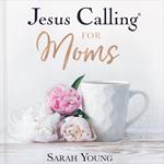 Jesus Calling for Moms, with Full Scriptures