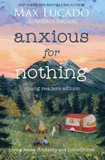 Anxious for Nothing (Young Readers Edition): Living Above Anxiety and Loneliness