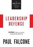 Leadership Defense: Mastering Progressive Discipline and Structuring Terminations - Paul Falcone - cover