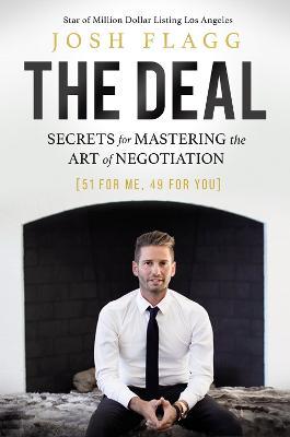 The Deal: Secrets for Mastering the Art of Negotiation - Josh Flagg - cover