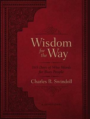 Wisdom for the Way, Large Text Leathersoft: 365 Days of Wise Words for Busy People - Charles R. Swindoll - cover