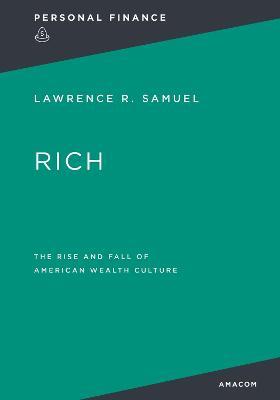 Rich: : The Rise and Fall of American Wealth Culture - Thomas Nelson - cover