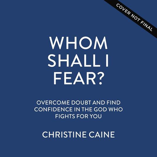Whom Shall I Fear?