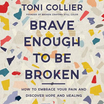 Brave Enough to Be Broken