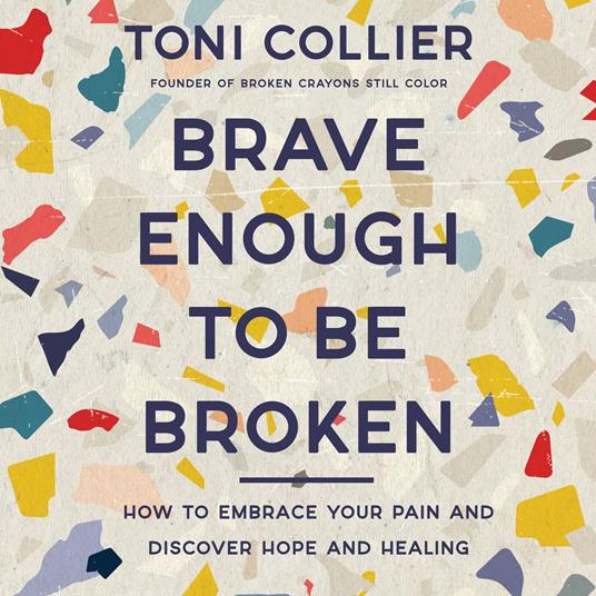 Brave Enough to Be Broken