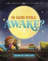 Is God Still Awake?: A Small Girl with a Big Question About God - Sheila Walsh - cover