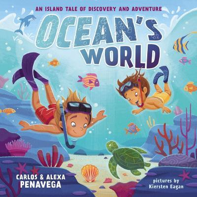 Ocean's World: An Island Tale of Discovery and Adventure - Carlos PenaVega,Alexa PenaVega - cover